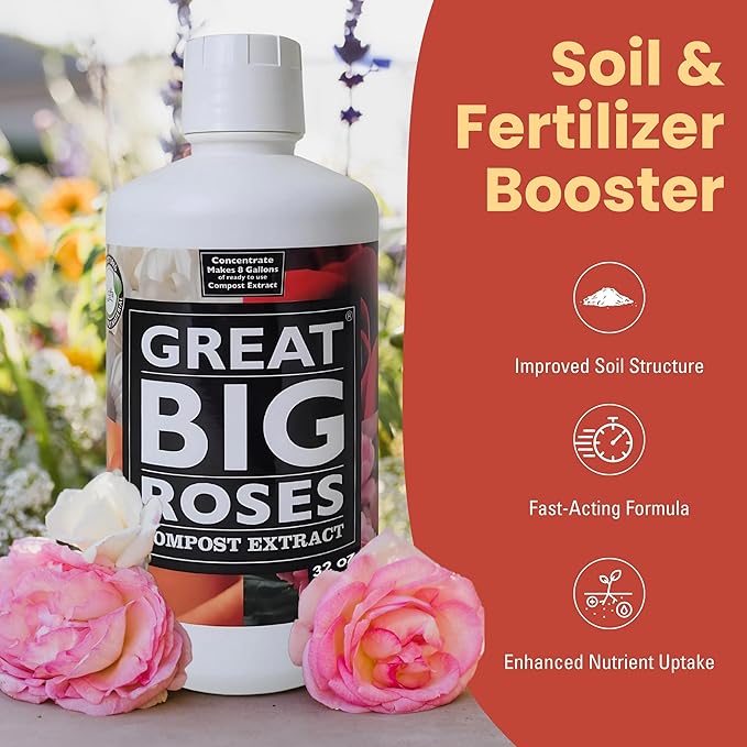 Great Big Roses – Soil and Rose Fertilizer Booster to Grow The Best Roses and Flowers; Rose Food Compost Extract for Rose Bush, 32 Ounce Concentrate (Makes 8 Gallons)